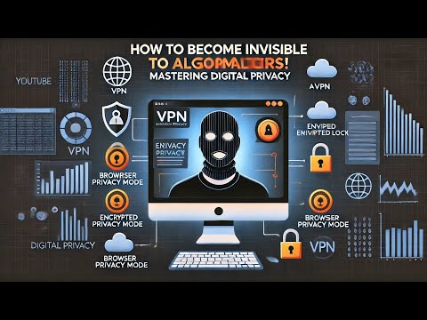 How to Become Invisible to Algorithms! Mastering Digital Privacy